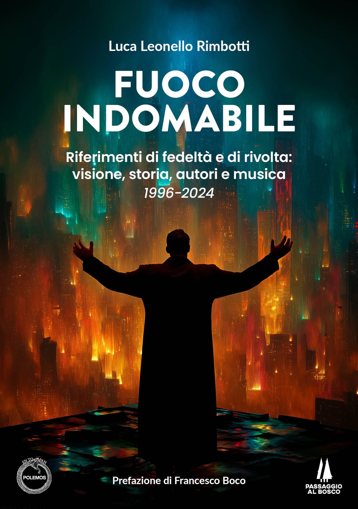 FUOCO INDOMABILE - un libro di Luca Leonello Rimbotti