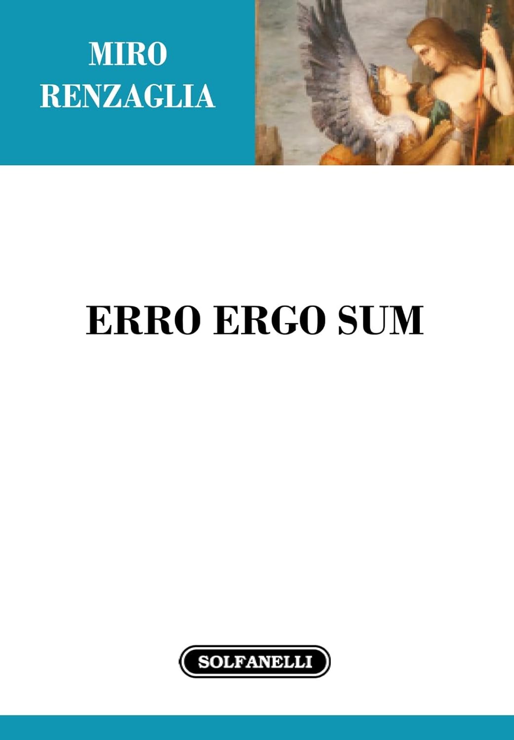 ERRO ERGO SUM.   Una recensione di Marco Palladini al libro di Miro Renzaglia