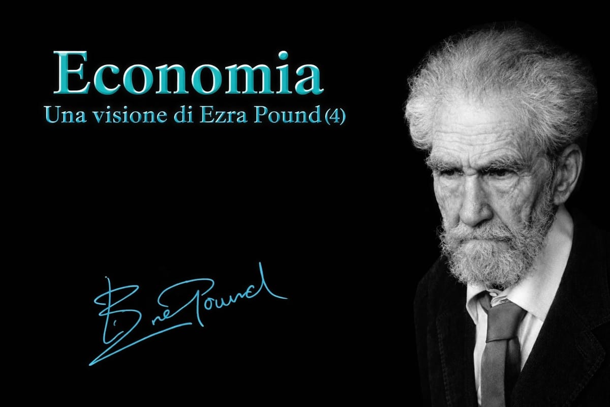 LA VISIONE ECONOMICA DI EZRA POUND - 4/ Usura e sistema bancario