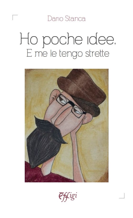 Ho poche idee. E me le tengo strette - di Dario Stanca