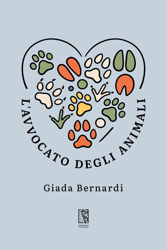 L'AVVOCATO DEGLI ANIMALI - un libro di Giada Bernardi
