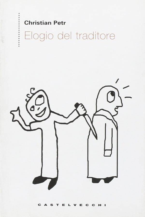 ELOGIO DEL TRADITORE - un libro di Christian Petr