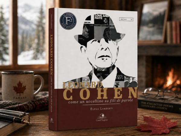 LEONARD COHEN. COME UN UCCELLINO SU FILI DI PAROLE - un libro di Elena Lamberti